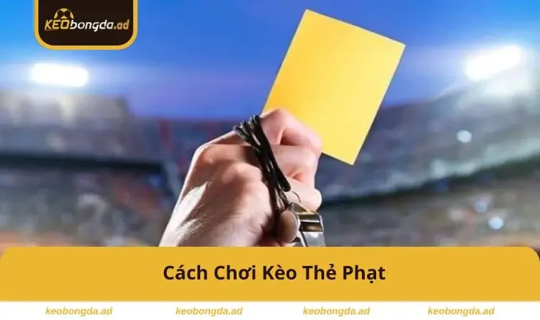 cach-choi-keo-the-phat