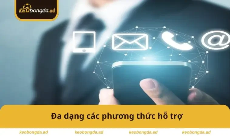 Đa dạng các phương thức hỗ trợ
