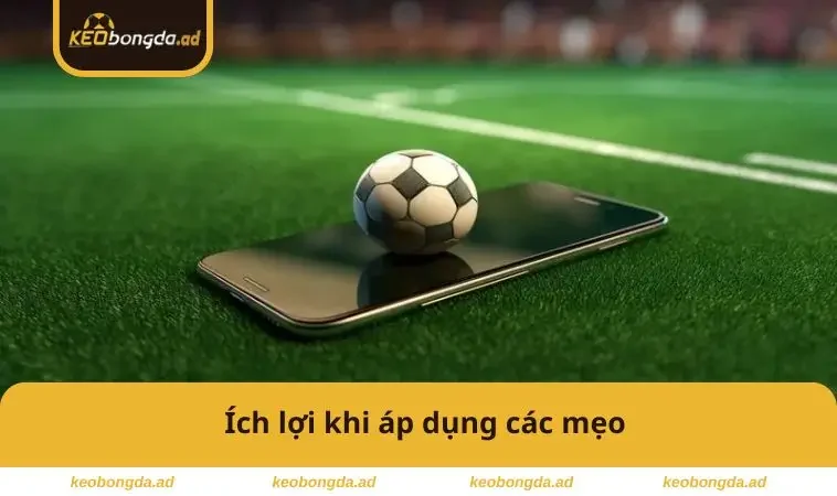 Ích lợi khi áp dụng các mẹo