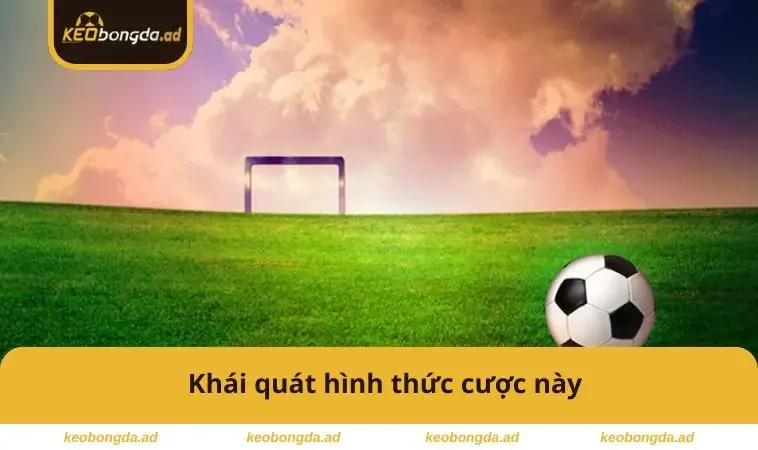 Khái quát hình thức cược này