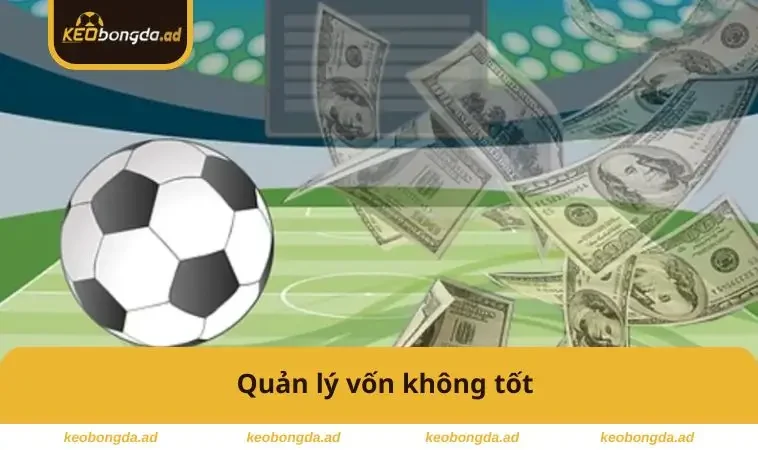 Quản lý vốn không tốt